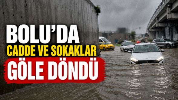 Bolu'da sağanak ve dolu hayatı felç etti