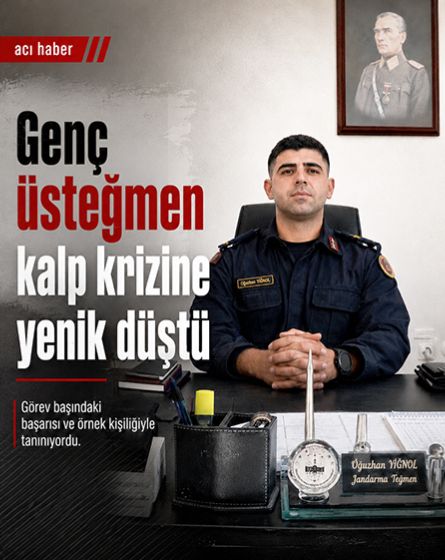27 yaşındaki jandarma üsteğmen hayatını kaybetti
