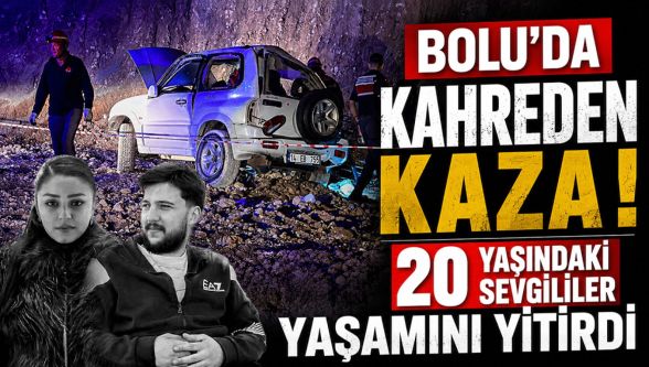 Bolu'da feci kaza! 20 yaşındaki sevgililer hayatını kaybetti