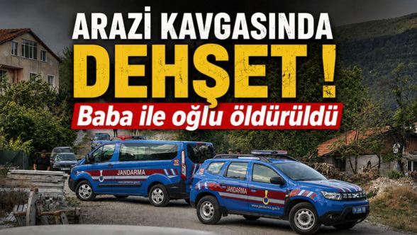 Arazi kavgası kanlı bitti! Baba ile oğlunu tüfekle öldürdü