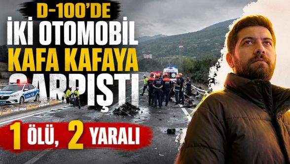 Bolu'da kafa kafaya çarpışma: 1 ölü, 2 ağır yaralı