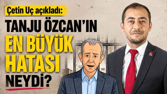 Çetin Uç'tan Tanju Özcan'a dikkat çeken yorum: “En büyük hatası yanlış insanlara güvenmek”