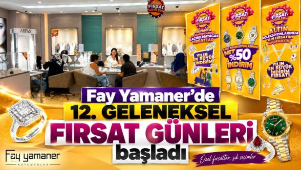 “12. Geleneksel Fay Yamaner Fırsat Günleri” başladı