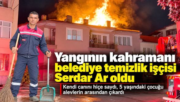 Bolu'da alevlerin arasına daldı, 5 yaşındaki çocuğu kurtardı: Kahraman Serdar Ar