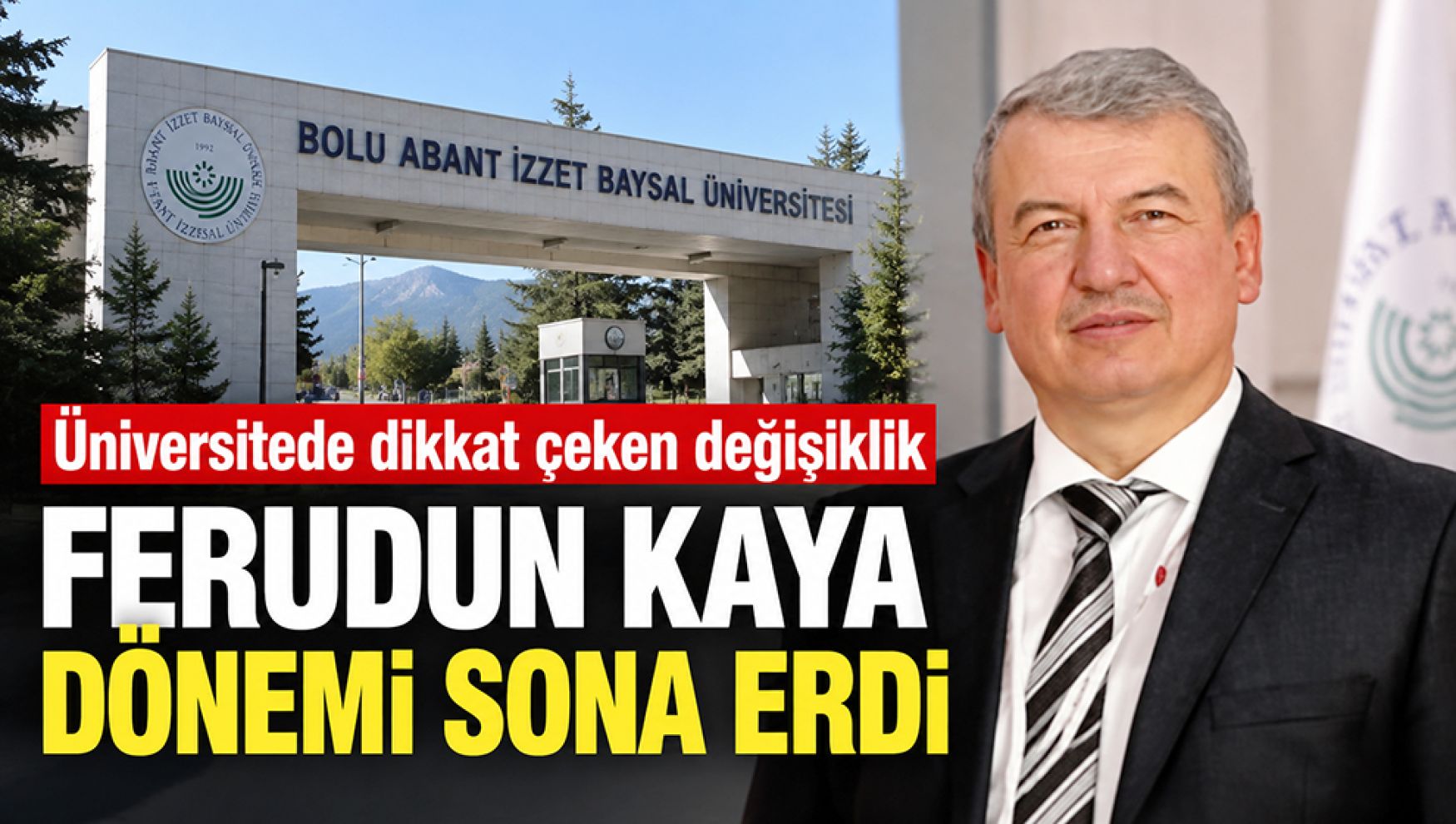 BAİBÜ'de rektör yardımcısı Prof. Dr. Ferudun Kaya görevden alındı