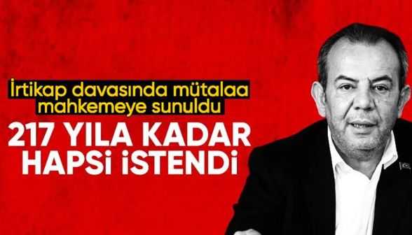 Tanju Özcan hakkında istenen ceza belli oldu: 217 yıla kadar hapis talebi