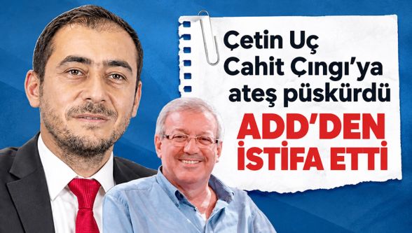 Çetin Uç'tan Cahit Çıngı'ya sert sözler: ADD'den istifa etti